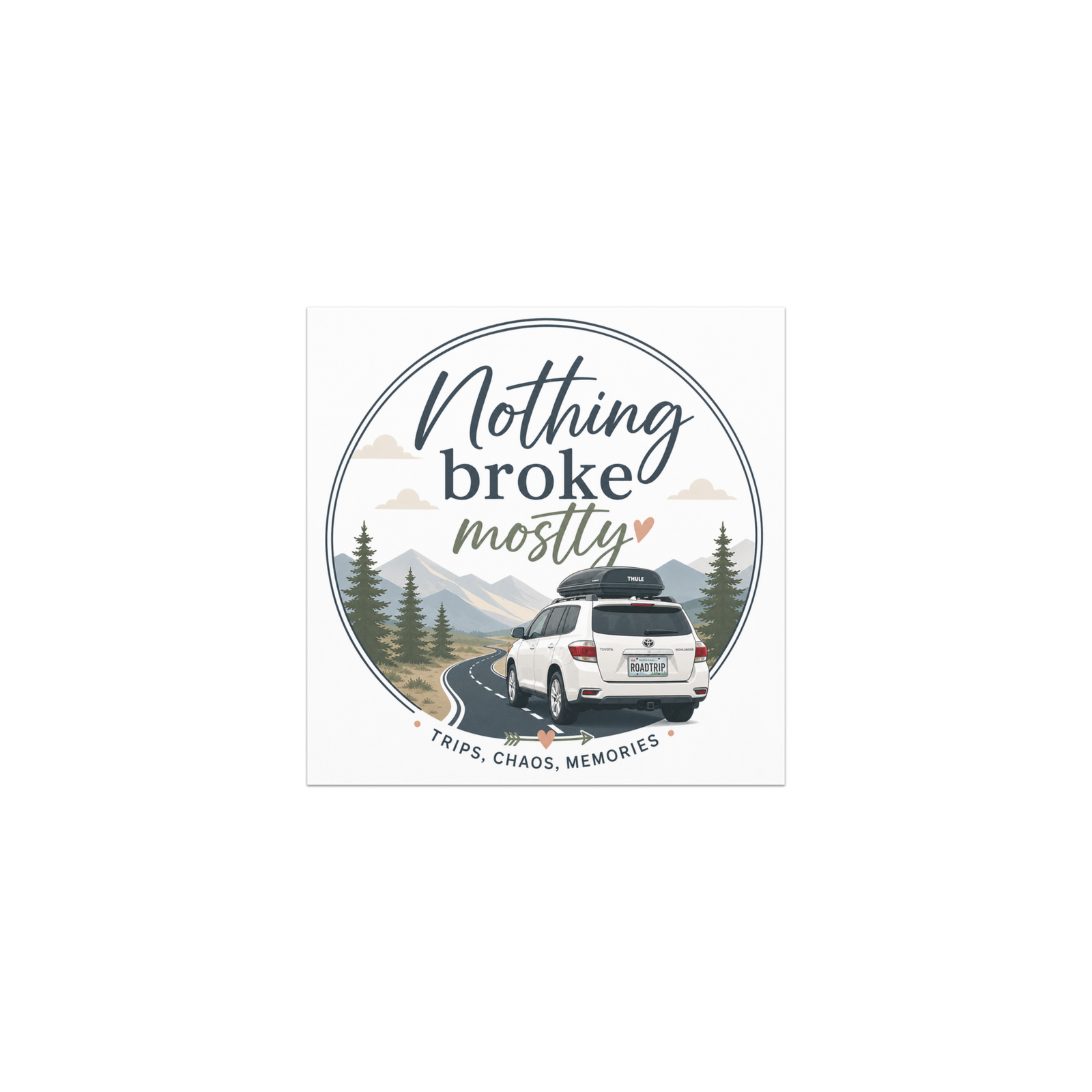 Nothing Broke Mostly 5 by 5 inch car magnet